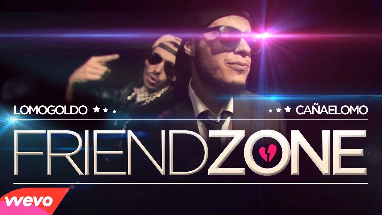 FRIENDZONE - Lomogoldo ft Cañaelomo