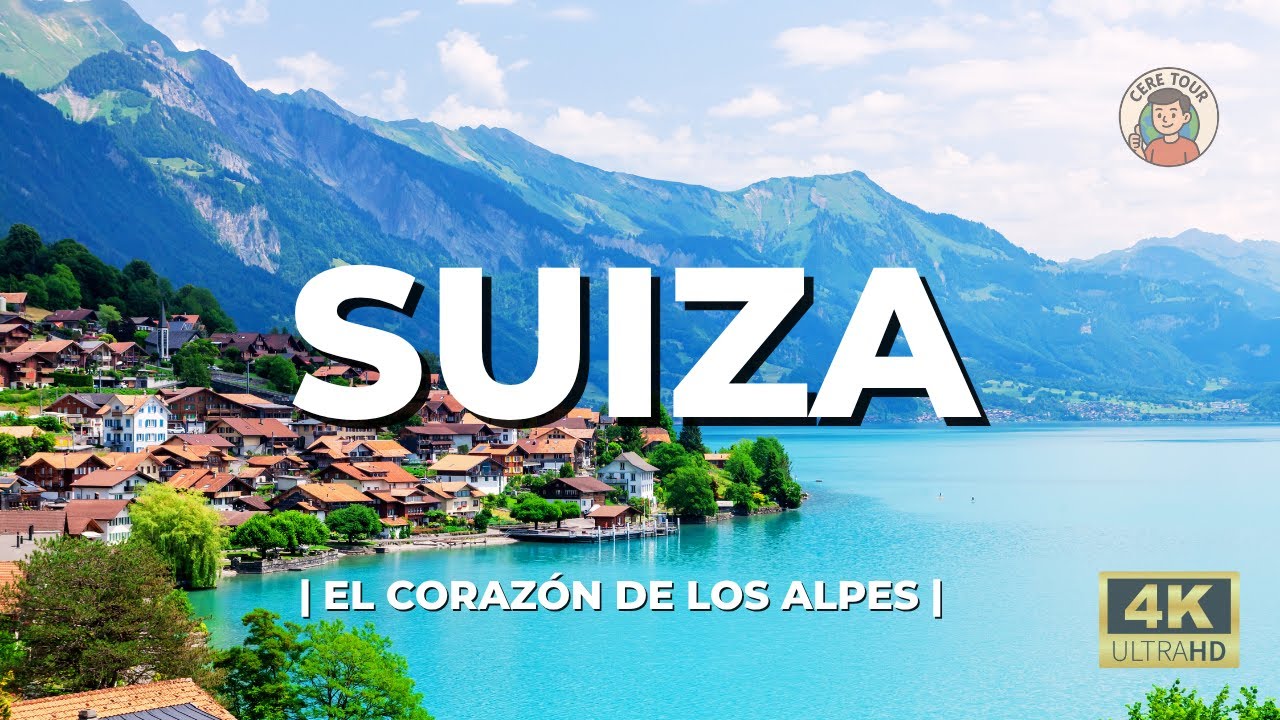 🇨🇭 Suiza 4K 🏔️✨ | Qu&eacute; ver y hacer en el coraz&oacute;n de los Alpes | Documental en Espa&ntilde;ol Latino