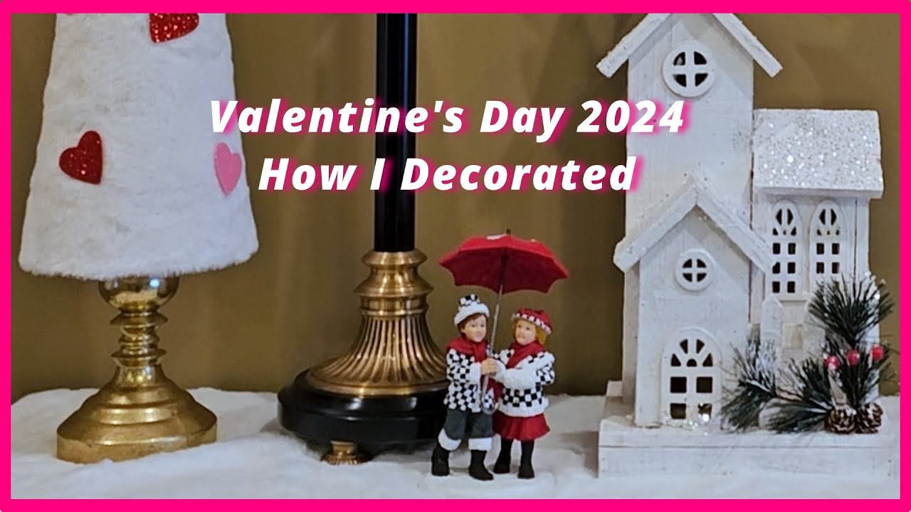 Valentine's Day 2024 - How I Decorated My Home