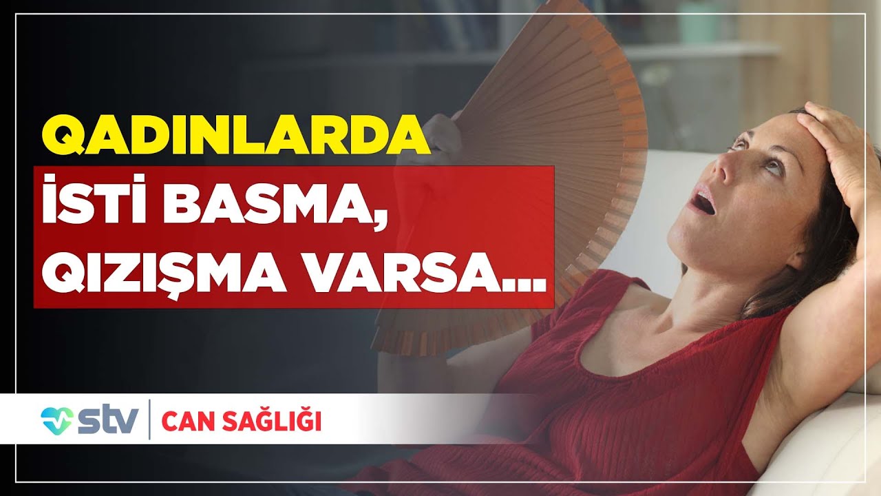 MENAPAUZA DÖVRÜNDƏ OLAN QADINLARDA ƏN ÇOX HANSI ÜRƏK PROBLEMLƏRİNƏ RAST GƏLİNİR?-CAN SAĞLIĞI (17.09)