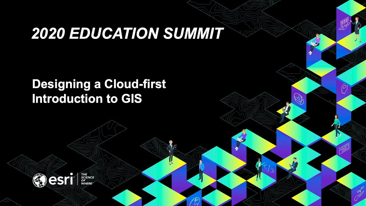 Designing a Cloud-First Introduction to GIS
