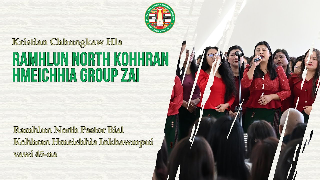 RAMHLUN NORTH KOHHRAN HMEICHHIA // GROUP ZAI