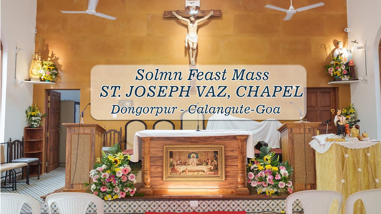 Solemn Feast Mass - St. Joseph Vaz Chapel - Dongorpur, Calangute - Goa