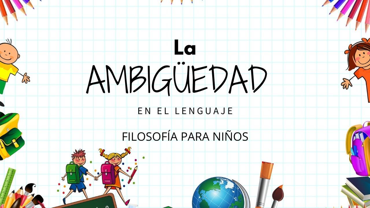 Filosofía para niños. La ambigüedad en el lenguaje