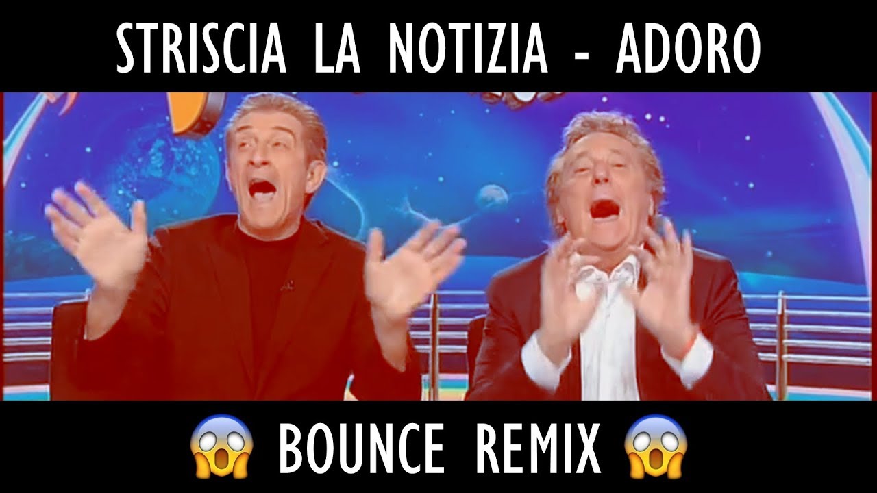 STRISCIA LA NOTIZIA - ADORO [REMIX]
