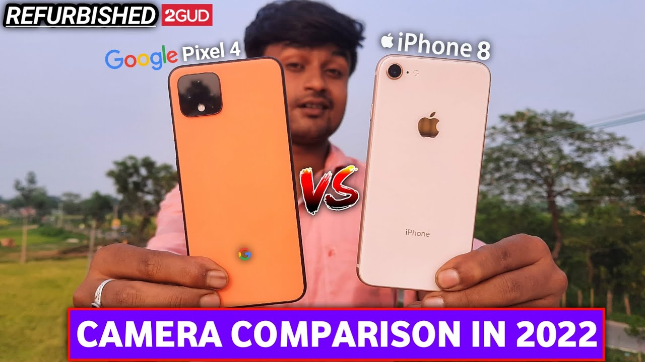 Refurbished Google Pixel 4 Vs IPhone 8 Full Camera Comparison In 2022 || Google Pixel 4 || IPhone 8