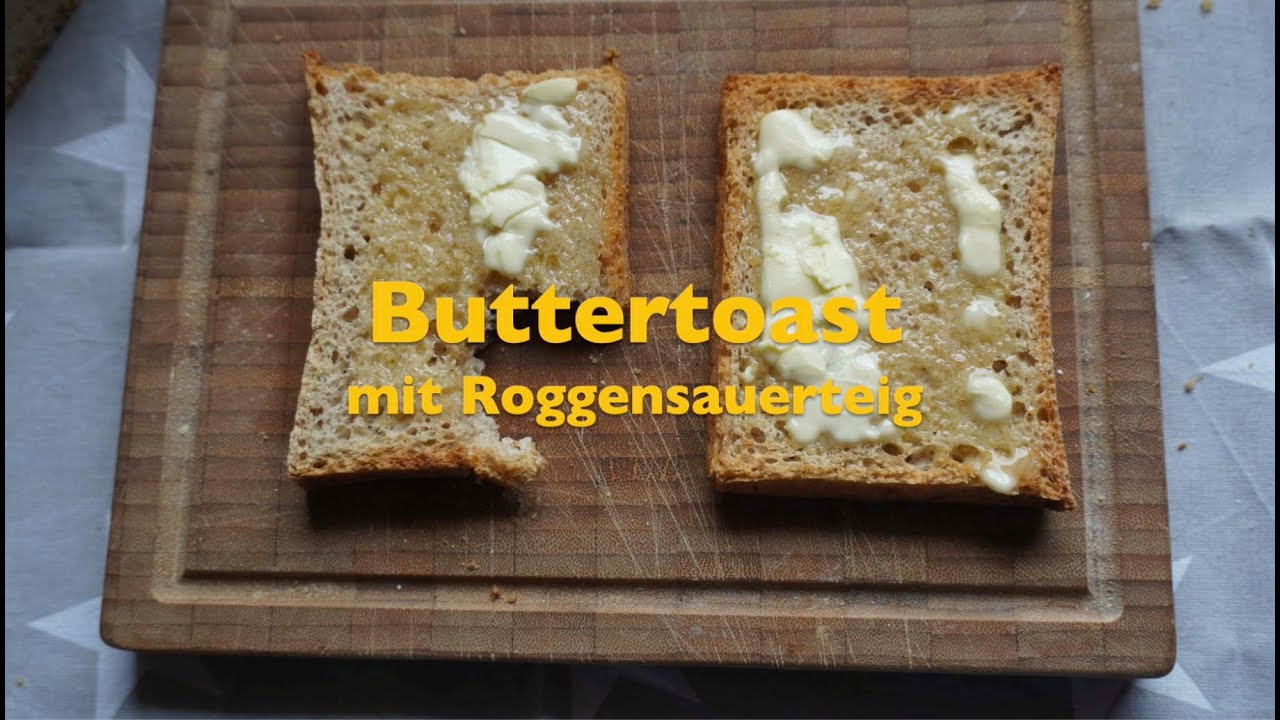 Toastbrot bzw Buttertoast mit Roggensauerteig - ein Toastbrot kann auch lecker UND vollwertig sein