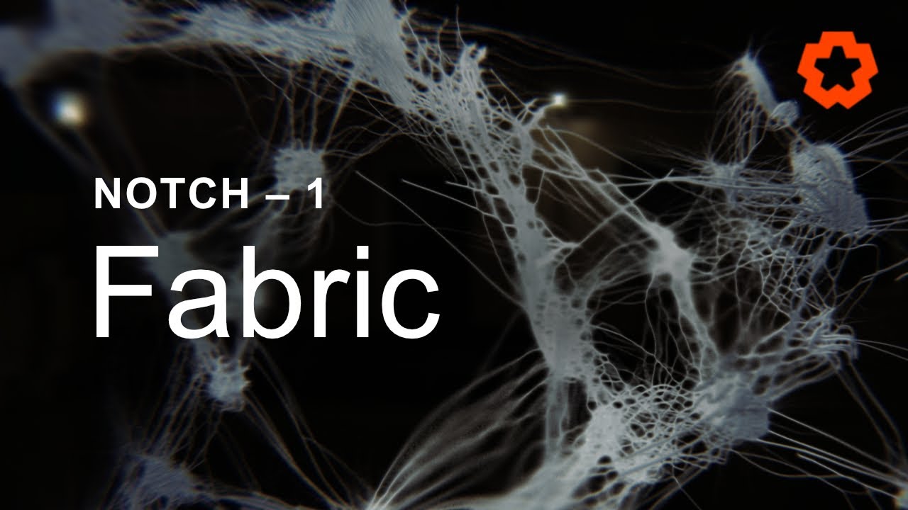 Fabric – Notch Tutorial 1