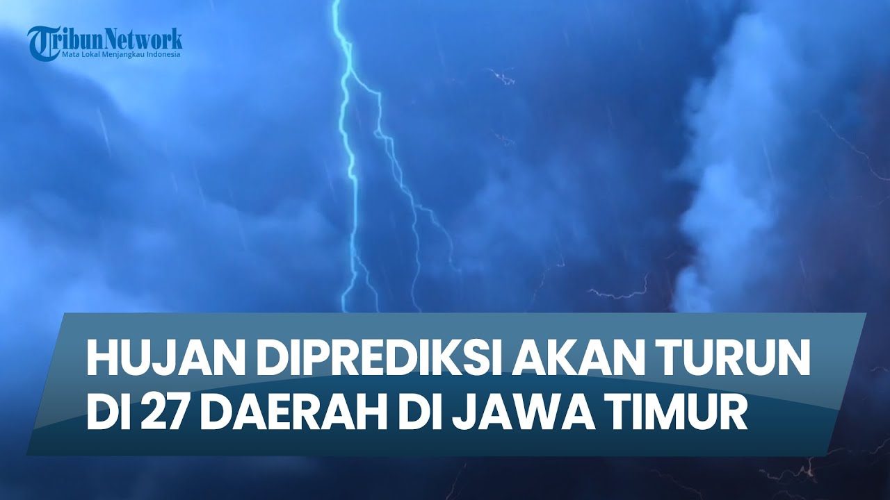 Info Cuaca di Surabaya & Jatim hari Jumat, 9 Januari 2026 : Hujan Turun di 25 Daerah di Jawa Timur