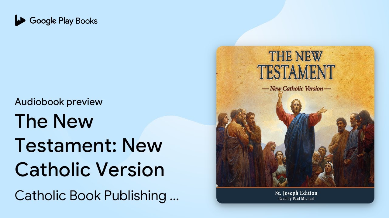 The New Testament: New Catholic Version by Catholic Book Publishing Corp &middot; Audiobook preview