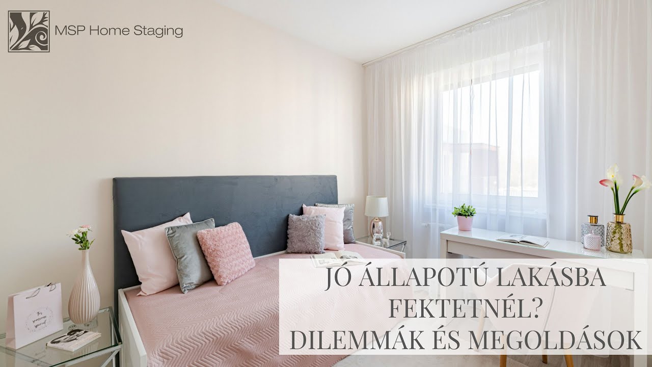 J&oacute; &aacute;llapot&uacute; lak&aacute;sba fektetn&eacute;l? Dilemm&aacute;k &eacute;s megold&aacute;sok - MSP Home Staging