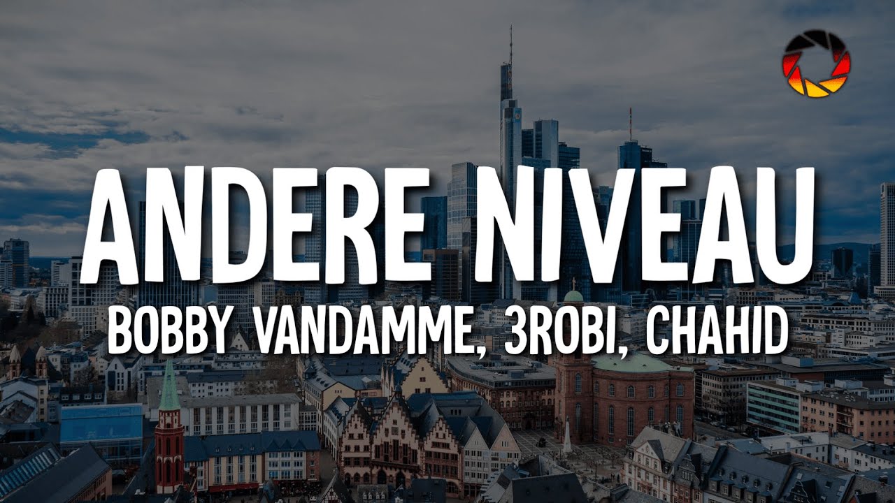 Bobby Vandamme, 3robi, Chahid - Andere Niveau (Lyrics)