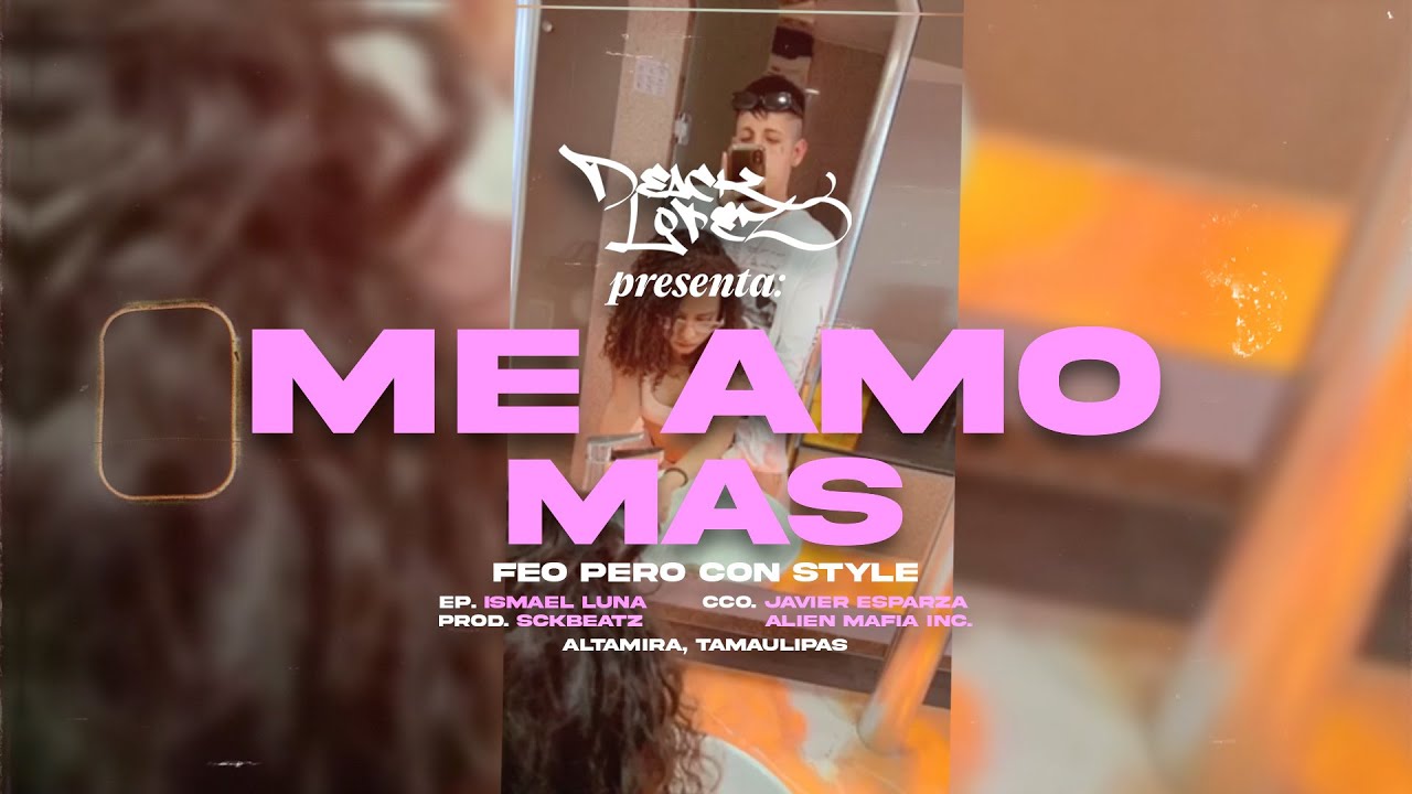 Deack Lopez - Me Amo Más | FEO PERO CON STYLE