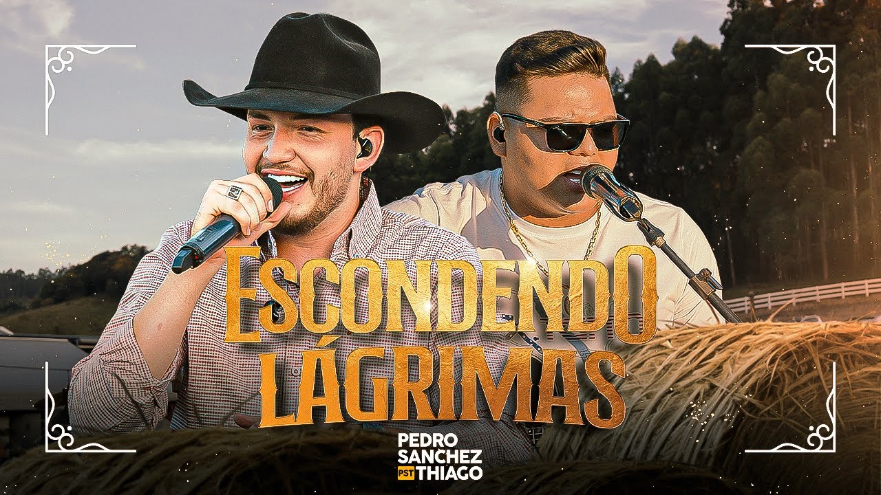 Pedro Sanchez e Thiago - Escondendo Lágrimas (DVD Tardezinha dos Brutos) Ao Vivo