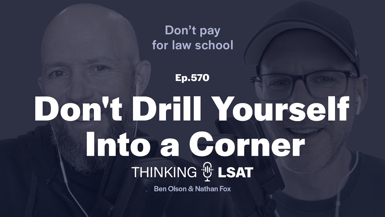 Не загоняйте себя в тупик бесконечными упражнениями | Thinking LSAT, эп. 570