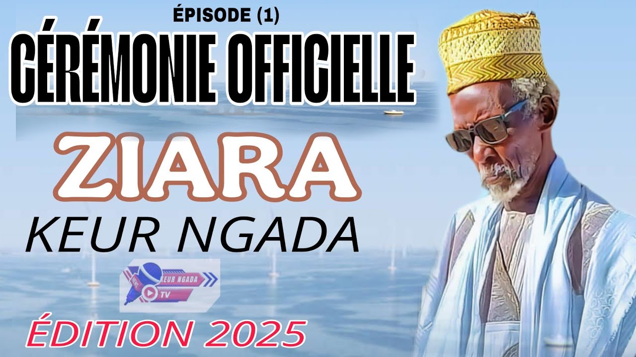 [🛑En direct] ZIARA KEUR NGADA ÉDITION 2025 EPISODE (1)