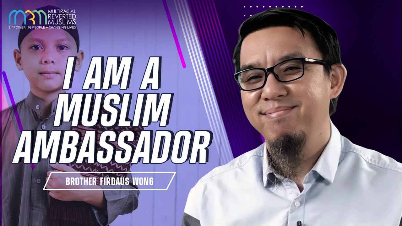 I AM A MUSLIM AMBASSADOR | Firdaus Wong (FULL LENGTH)