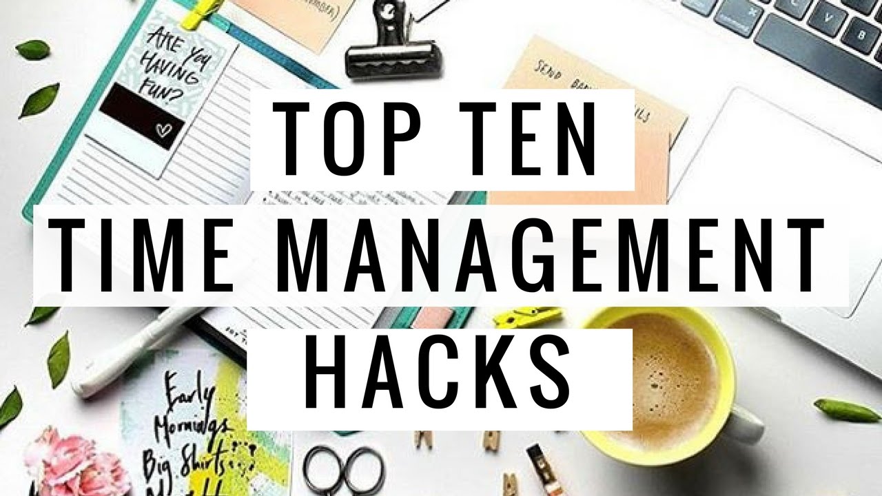 10 Hacks For Time Management