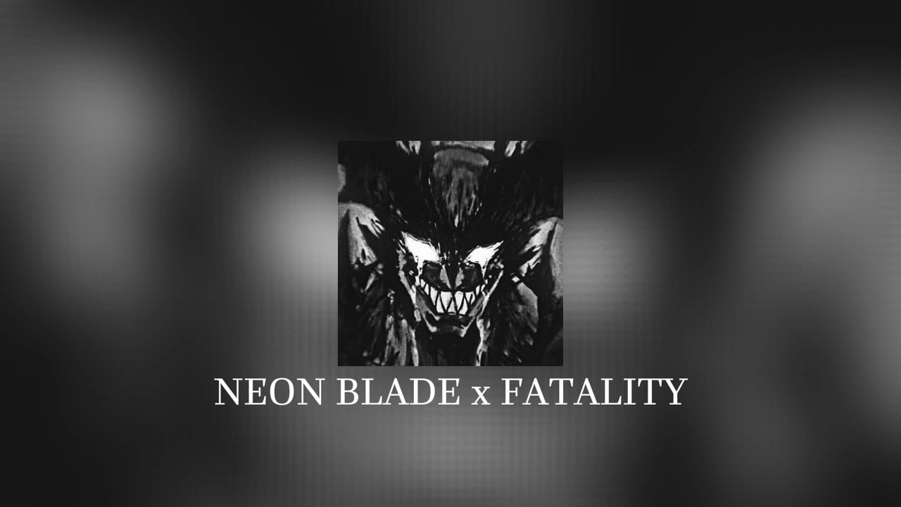 NEON BLADE x FATALITY || [C4pMusic PHONK MASHUP]
