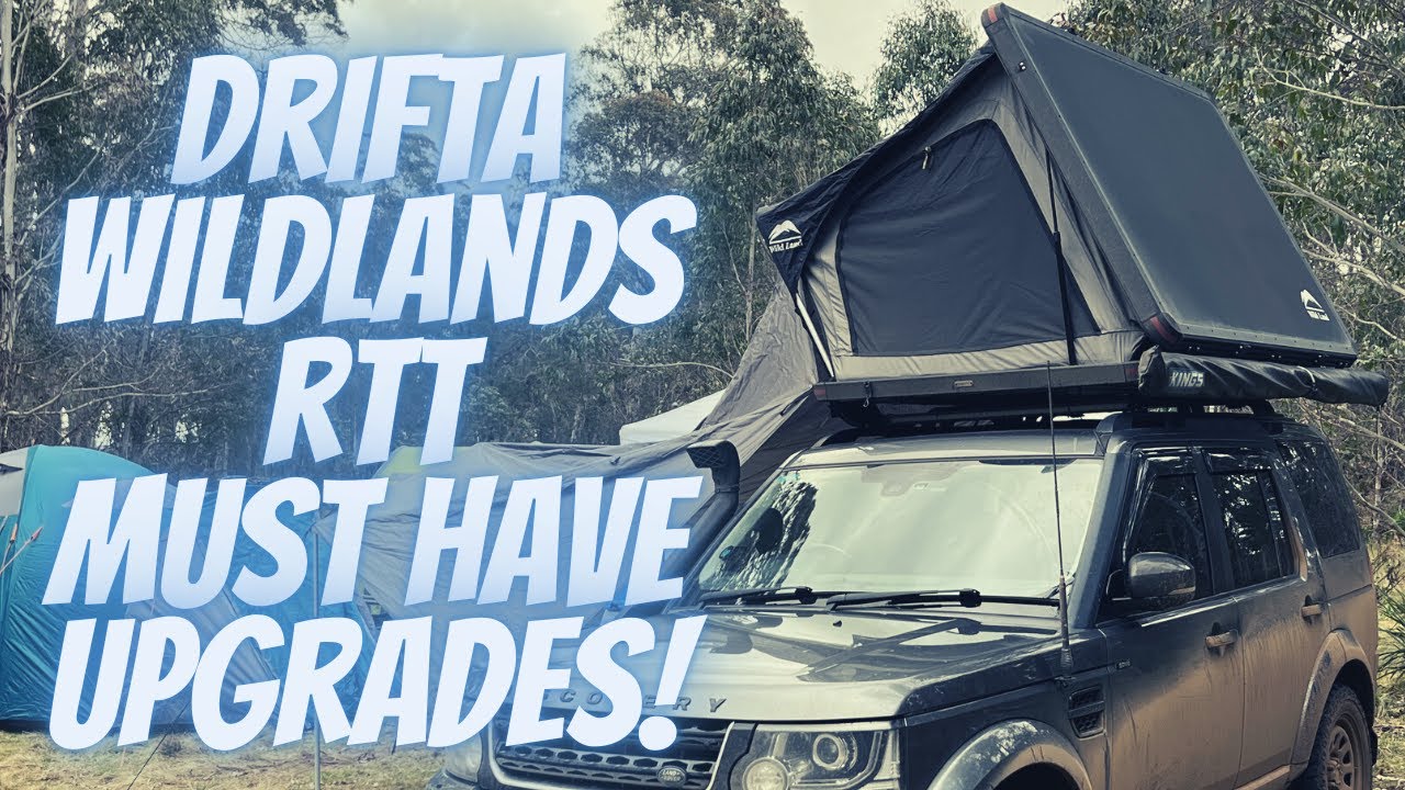 MUST HAVE UPGRADES for Drifta Wildlands roof top tent!