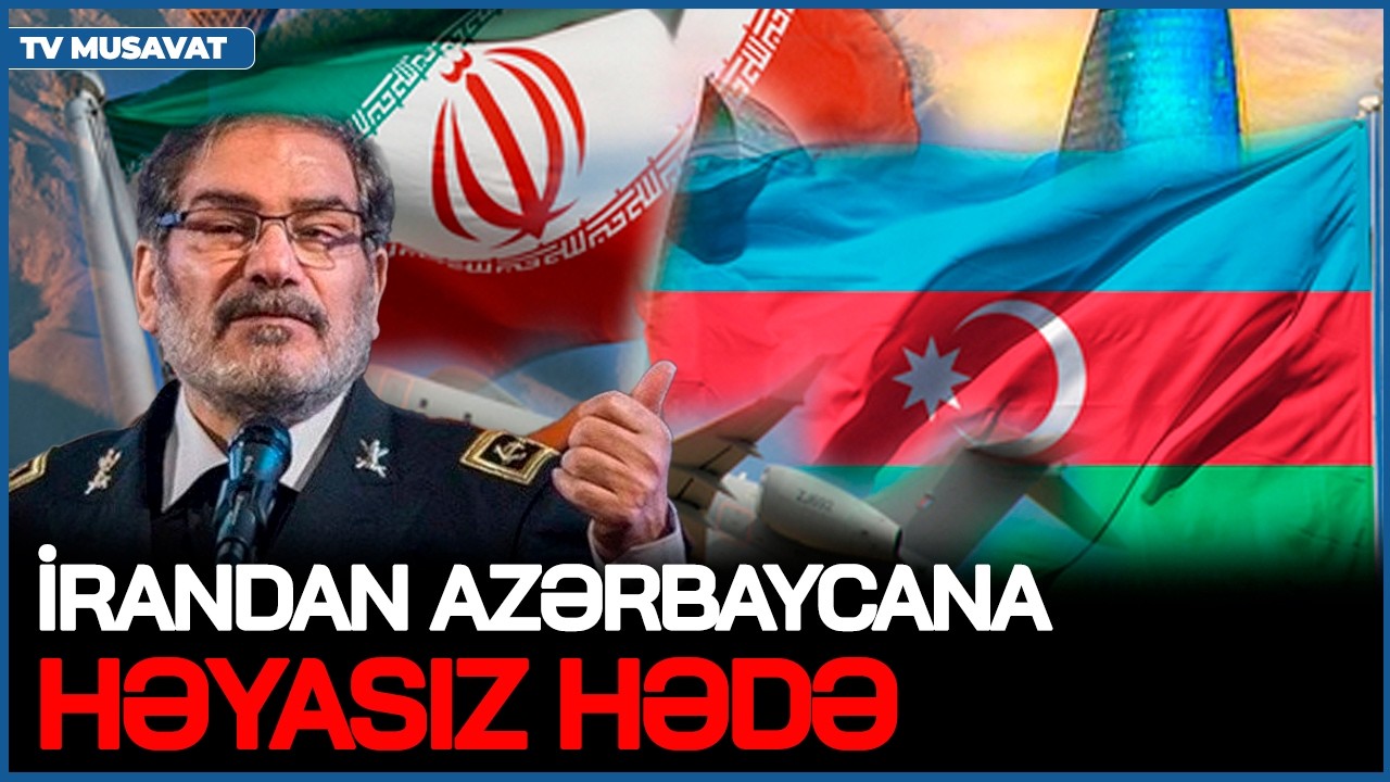 İrandan Azərbaycana HƏYASIZ HƏDƏ: Xameneinin müşaviri yenə ÇAŞDI: “sizə TƏMKİN GÖSTƏRMƏYƏCƏYİK!”