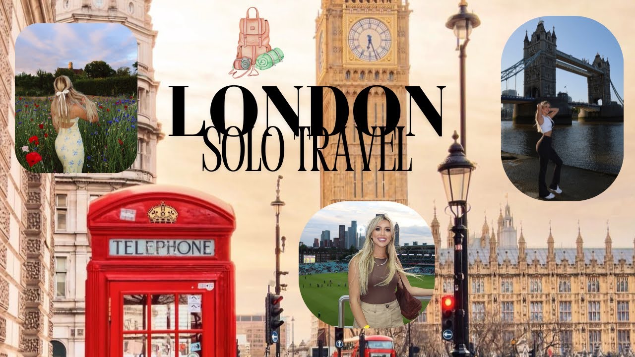 London Solo Travel: First Stop on My Backpacking Journey Through 13 Countries