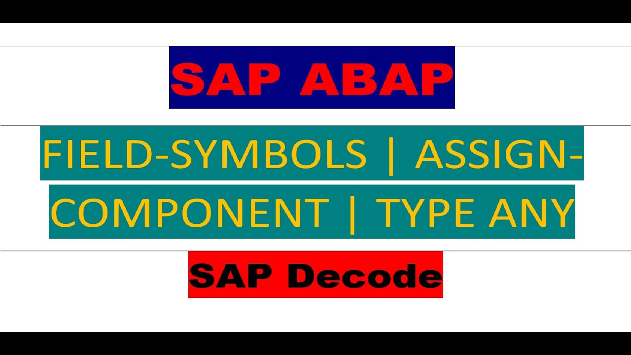 FIELD SYMBOLS | ASSIGN COMPONENT | SAP ABAP | DYNAMIC COADING