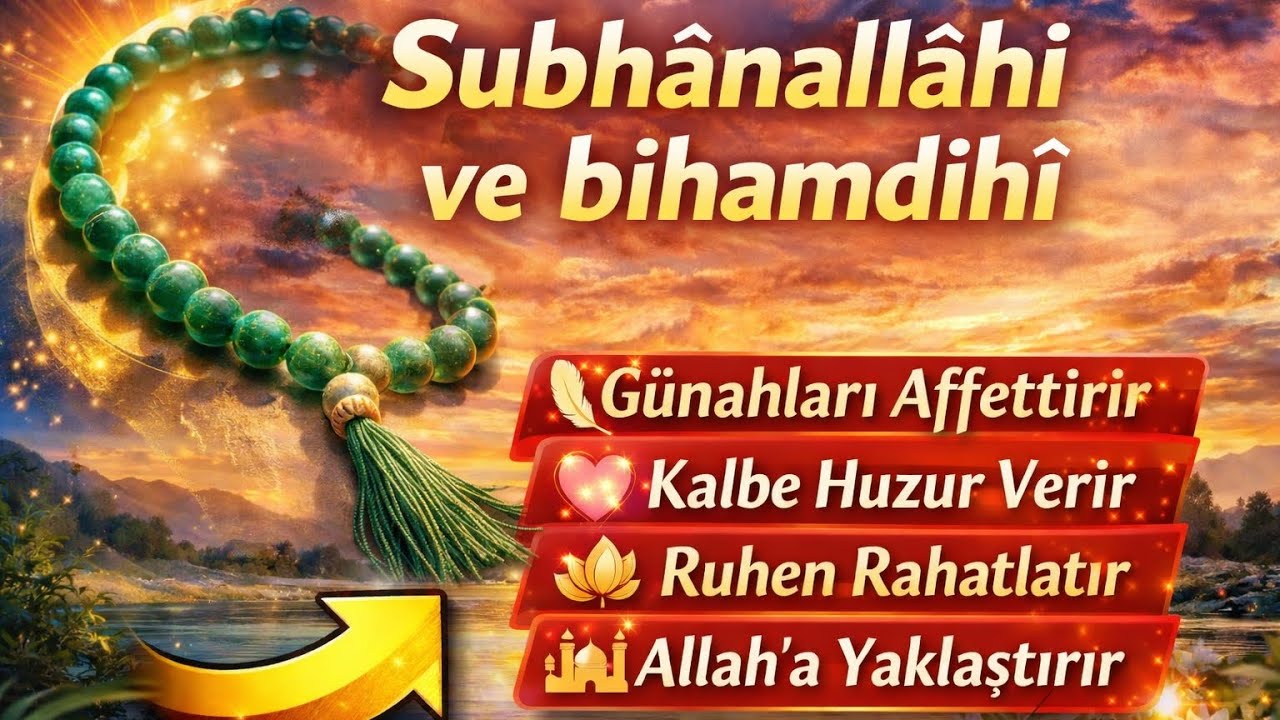 S&uuml;bhanallahi ve bihamdihi  | Kalbe Huzur Veren Zikir | G&uuml;nde 100 Defa