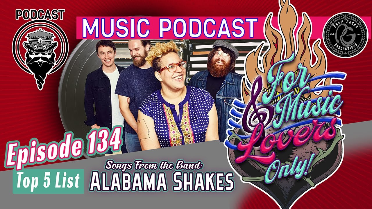 Top 5: Songs From Alabama Shakes  🎼 ForMusicLoversOnly! the Podcast (EP 134)
