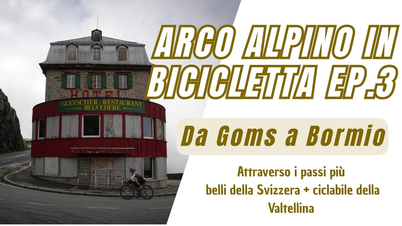 I passi più belli della Svizzera e la ciclabile Valtellina: arco alpino in bicicletta ep.3