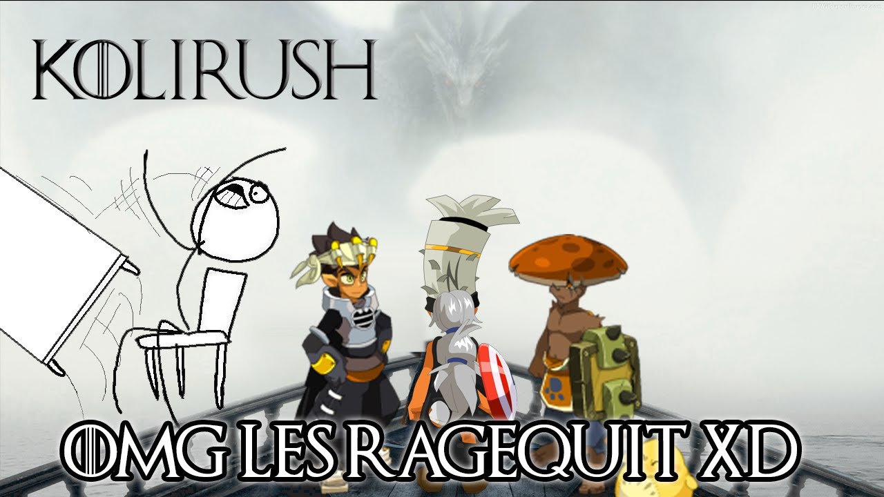 [Dofus] Humility - Kolirush &agrave; l'Ancienne ! OMG LES RAGEQUIT xD