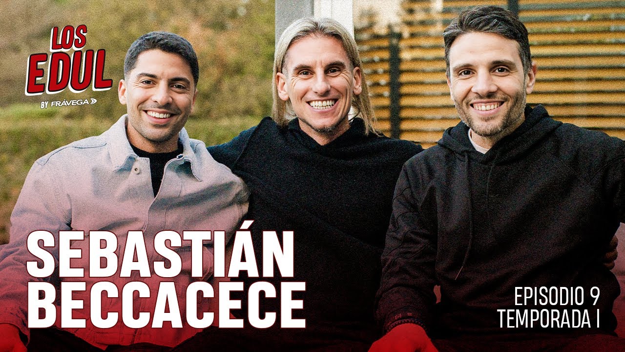 Los Edul con Sebastián Beccacece | Episodio 9
