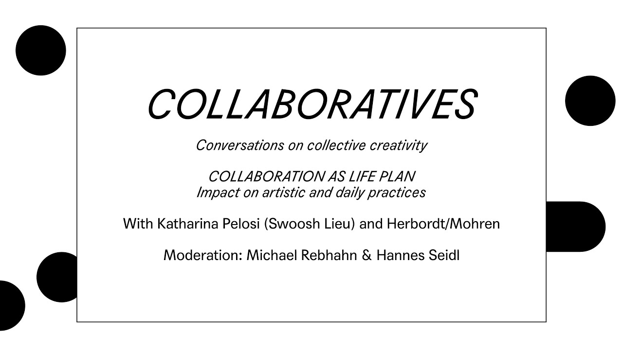 COLLABORATIVES: COLLABORATION AS LIFE PLAN – Discussion Katharina Pelosi and Herbordt/Mohren