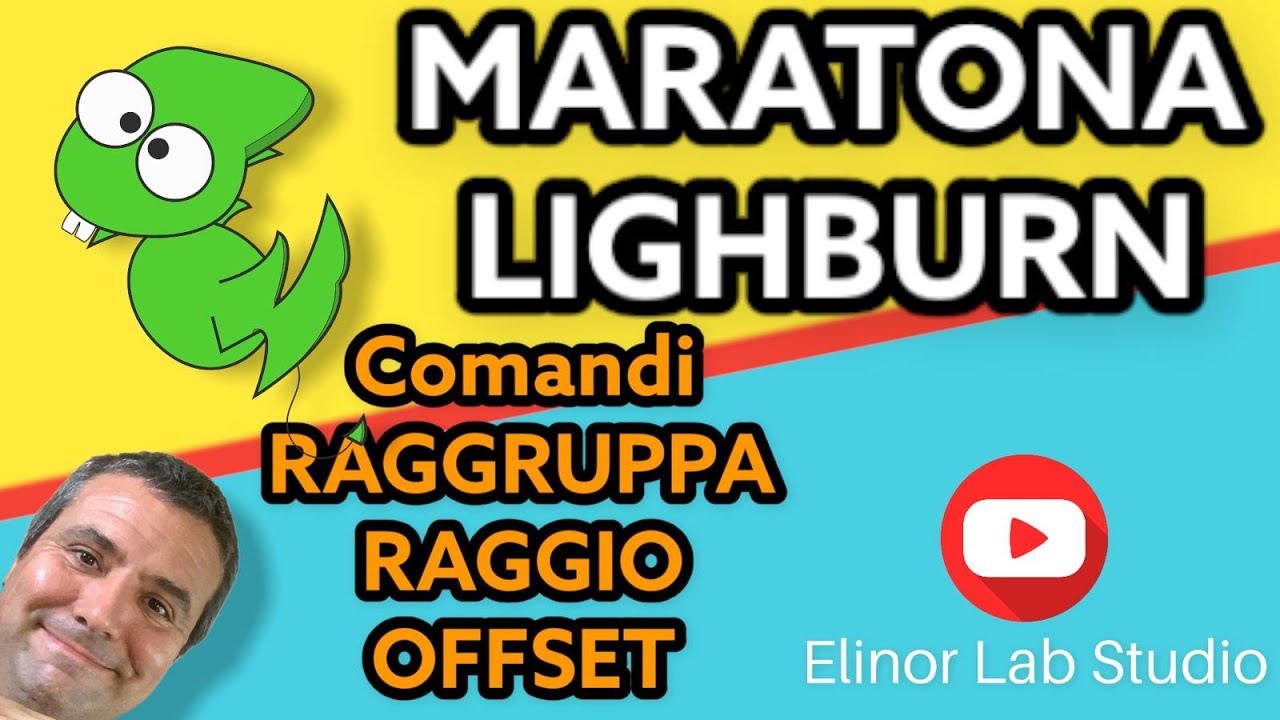 MARATONA LIGHTBURN Episodio SEI : funzioni RAGGRUPPA - RAGGIO - OFFSET
