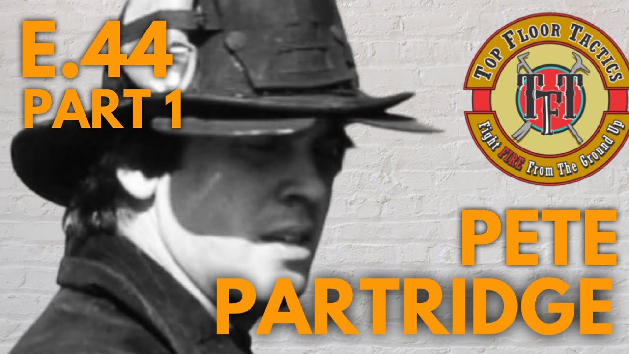 Top Floor Tactics Ep. 44 Pete Partridge Chief of Special Operations Newark FD Part 1 of 2