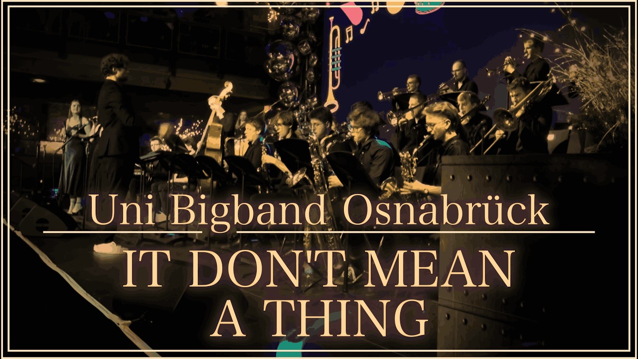 It Don't Mean a Thing - Uni Bigband Osnabrück