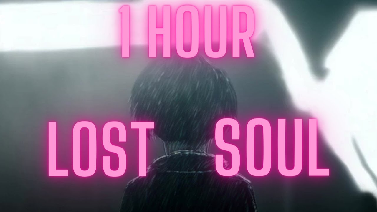 1 Hour - The Lost Soul Down X Lost Soul - NBSPLV [MikeyBison Edit]