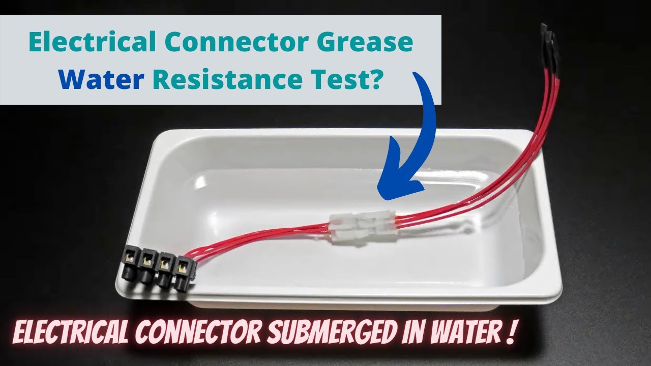 Electrical connector grease water resistance test