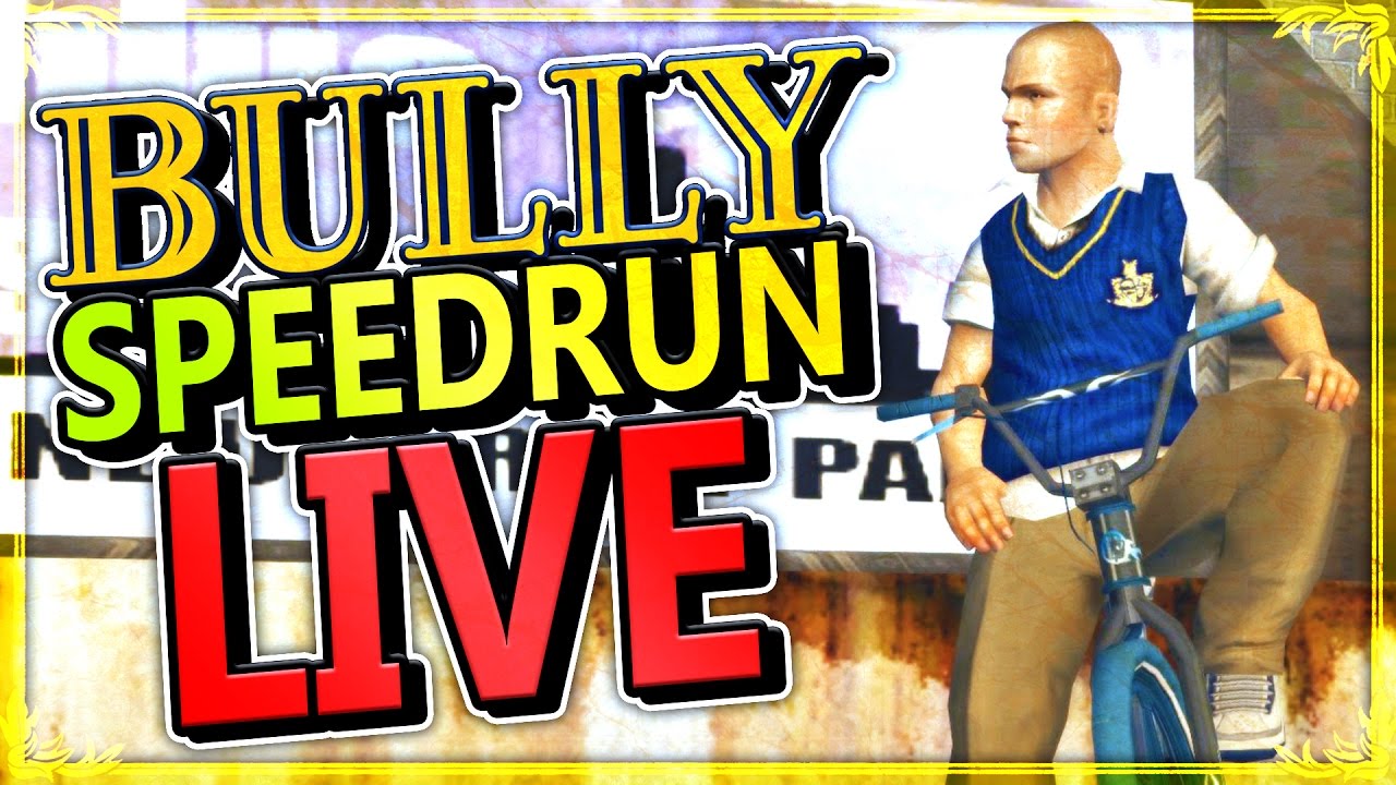 BULLY SPEEDRUN! - 