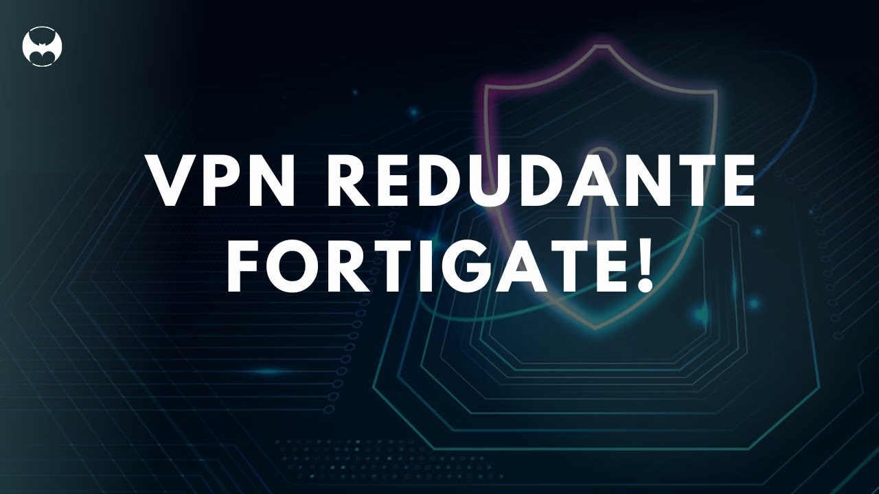 CONFIGURANDO VPN REDUDANTE NO FORTIGATE!