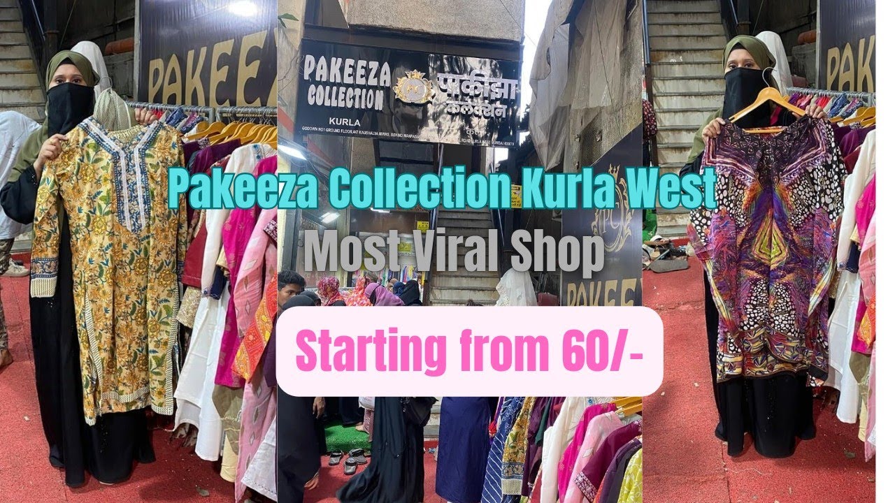 I visited Pakeeza Collection Kurla West