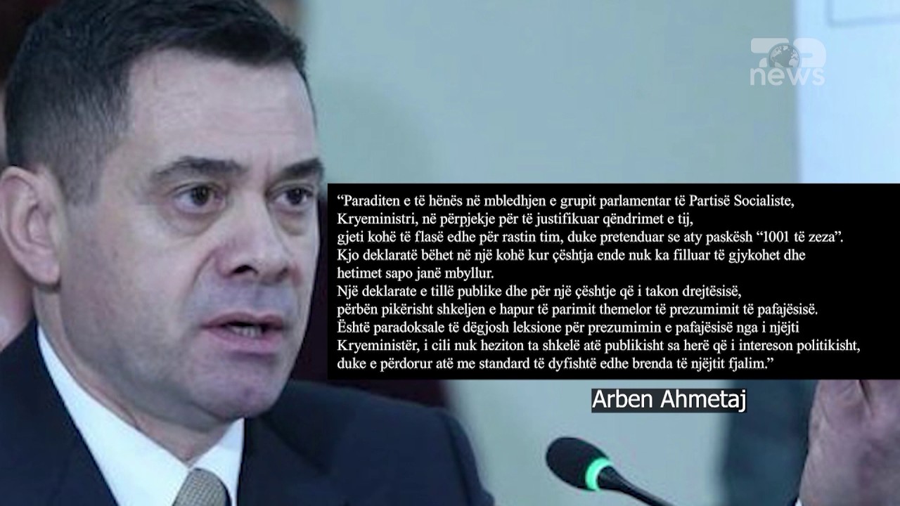 Top News-'Po për mua, s'ka prezumim fajësie!' Ahmetaj reagon pas deklaratave të Ramës në grupin e PS