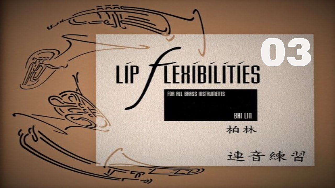🎺🎺 Bai Lin - Lip Flexibility for Trumpet Section 01 - 03 [TRUMPET METHOD]