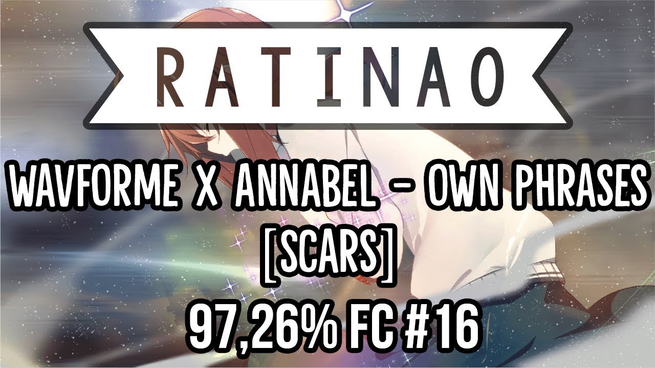RatinA0 | wavforme x Annabel - own phrases [Scars] | 97,26% FC #16