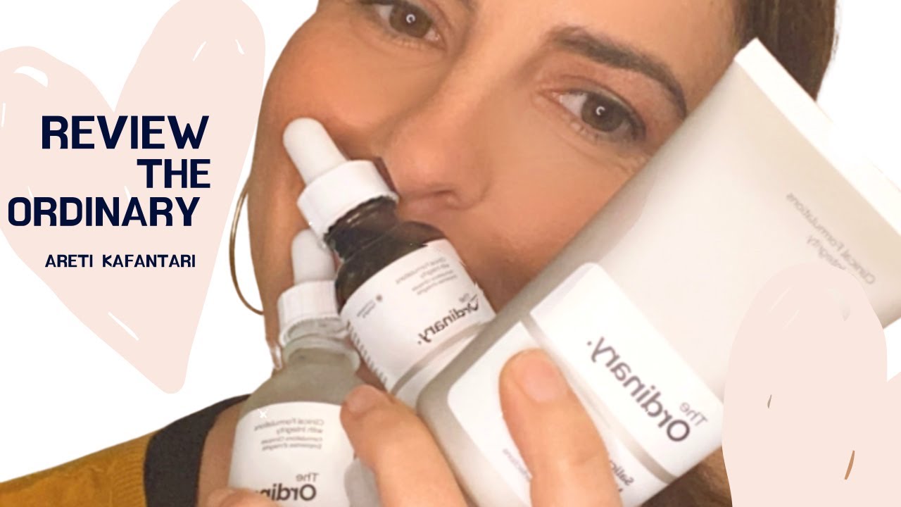 The Ordinary review | Face Yoga | Areti Kafantari