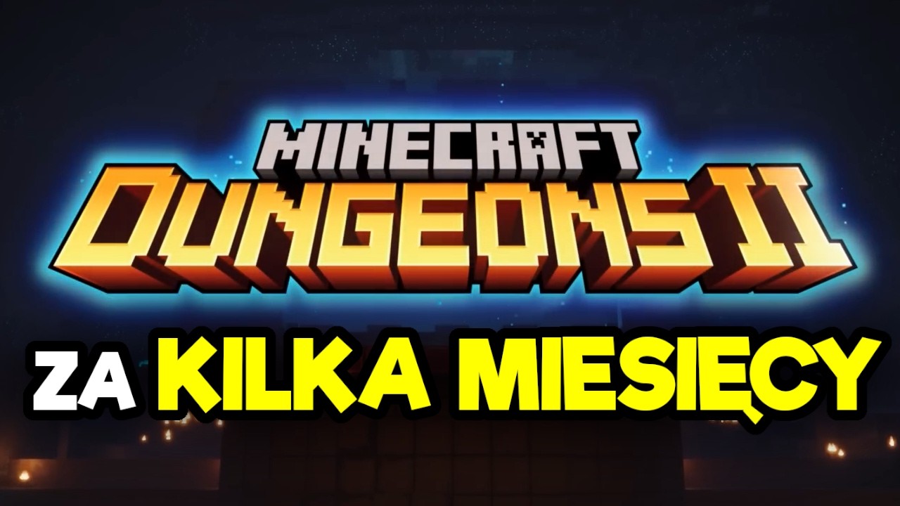 MINECRAFT DUNGEONS 2 JUŻ ZARAZ