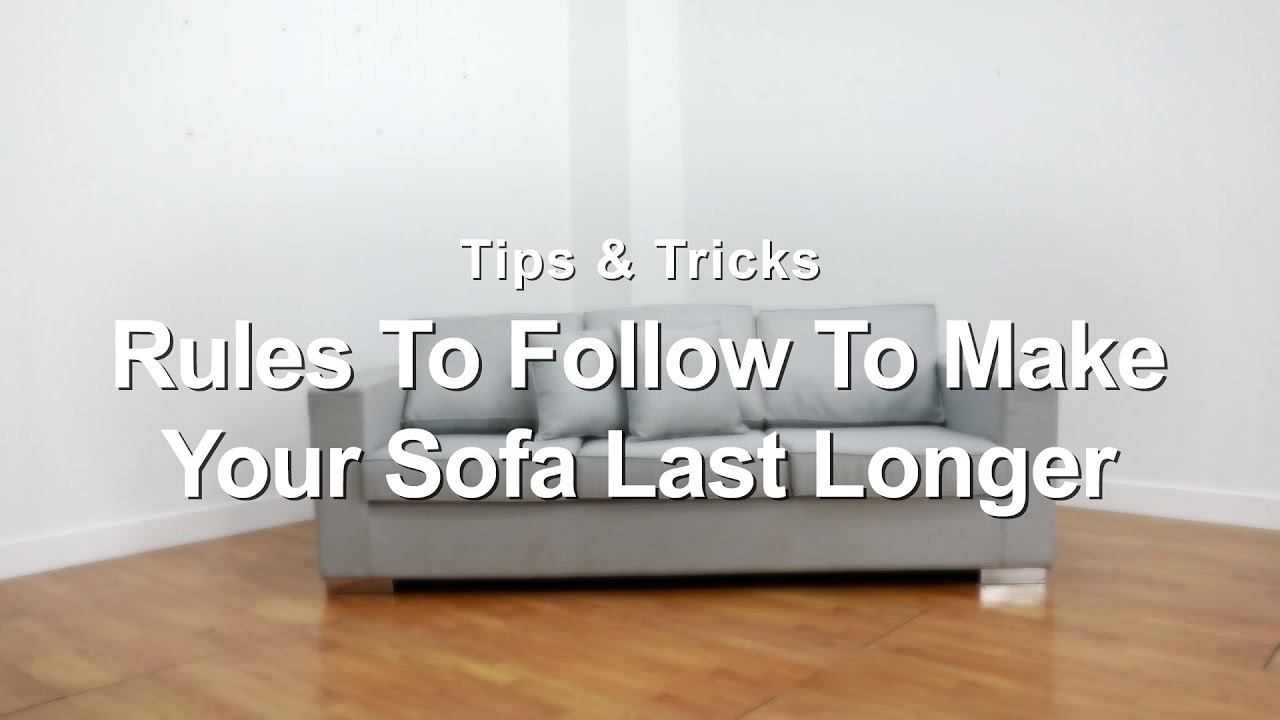 Rules to Follow to Make Your Sofa Last Longer | MF Home TV