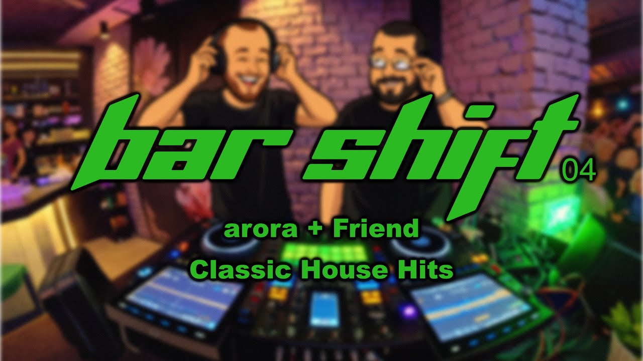 Bar Shift 04 | arora + Friend | Classic House Hits | Live DJ Mix