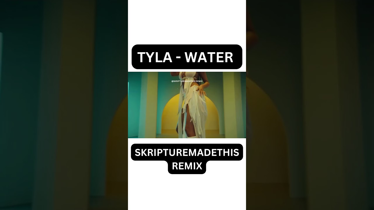 Hype or Real Deal? Remix of TYLA's song WATER!