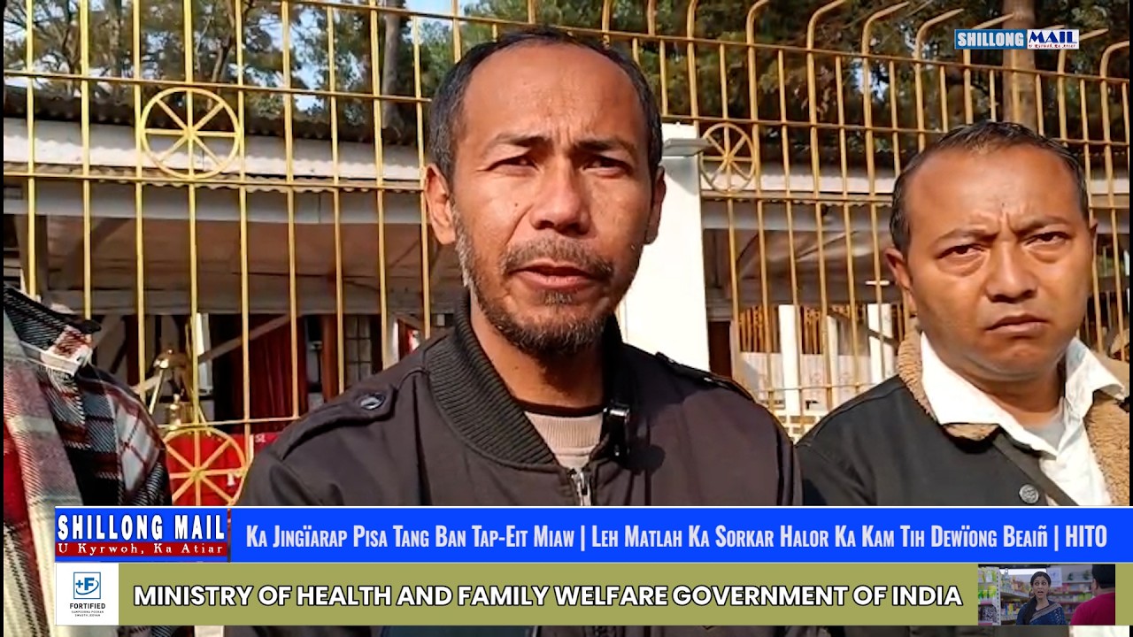 Ka Jingïarap Pisa Tang Ban Tap-Eit Miaw | Leh Matlah Ka Sorkar Halor Ka Kam Tih Dewïong Beaiñ | HITO